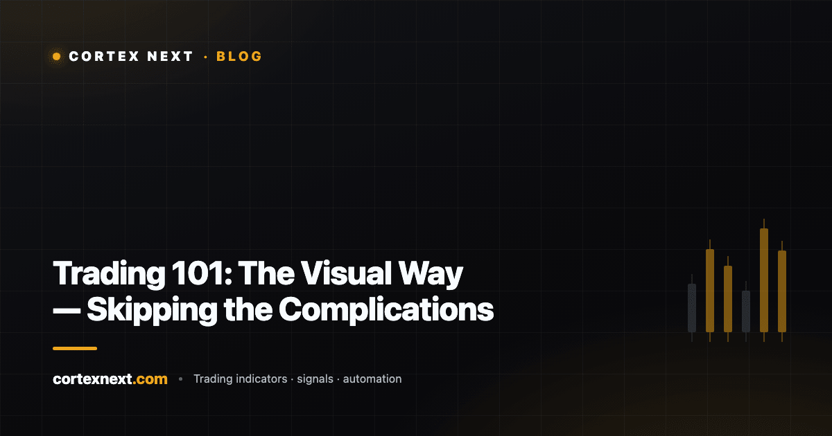 Trading 101: The Visual Way — Skipping the Complications - Cortex Next