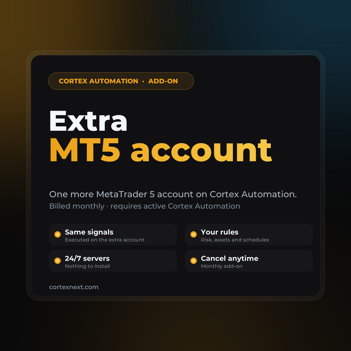 Automation Monthly Fee - extra MetaTrader 5 account on Cortex Automation